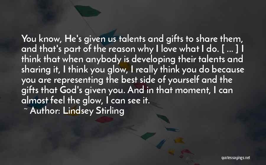 Gifts And Talents Quotes By Lindsey Stirling