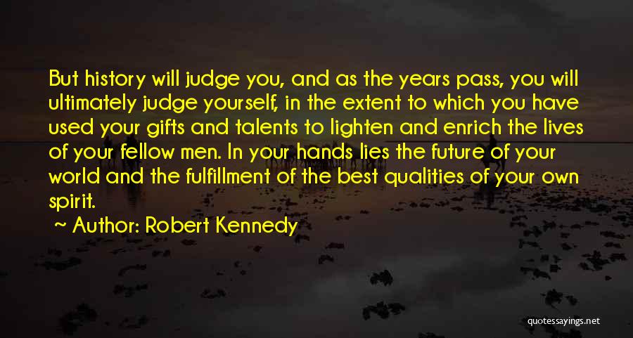 Gifts And Talents Quotes By Robert Kennedy