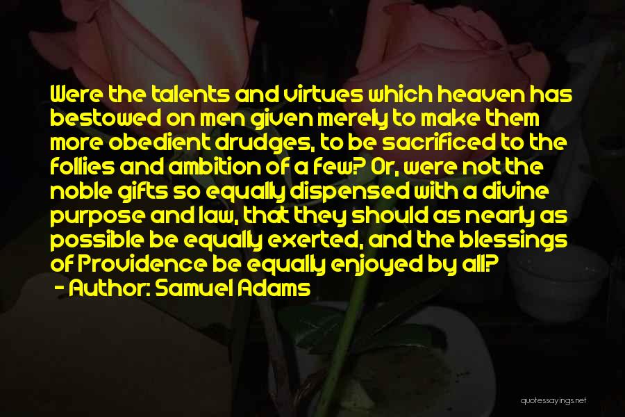 Gifts And Talents Quotes By Samuel Adams