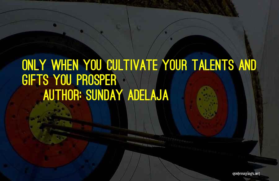 Gifts And Talents Quotes By Sunday Adelaja