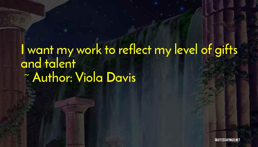 Gifts And Talents Quotes By Viola Davis