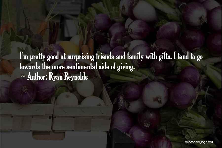 Gifts From Family Quotes By Ryan Reynolds