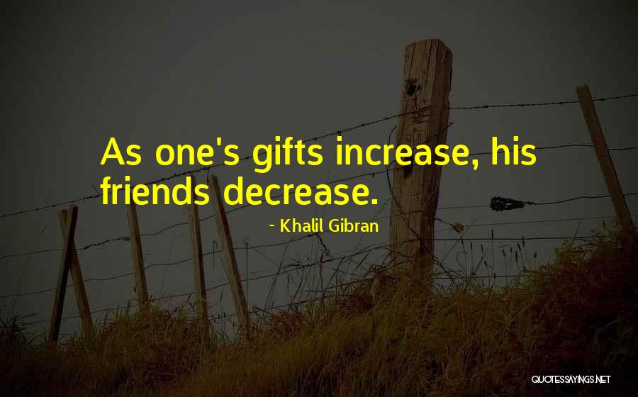Gifts From Friends Quotes By Khalil Gibran Gifts From Friends Quotes By Khalil Gibran