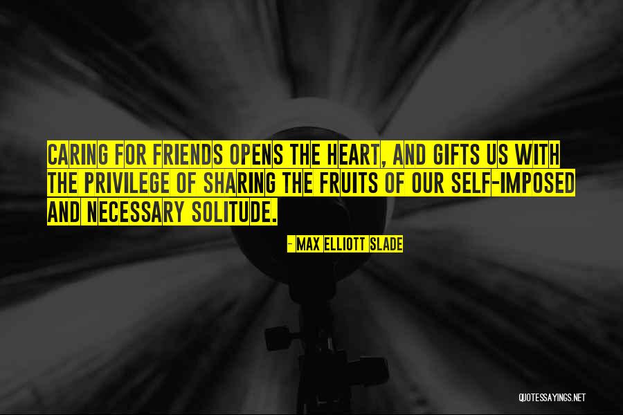 Gifts From Friends Quotes By Max Elliott Slade Gifts From Friends Quotes By Max Elliott Slade