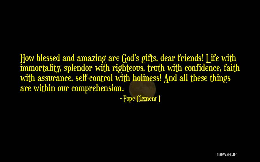 Gifts From Friends Quotes By Pope Clement I Gifts From Friends Quotes By Pope Clement I
