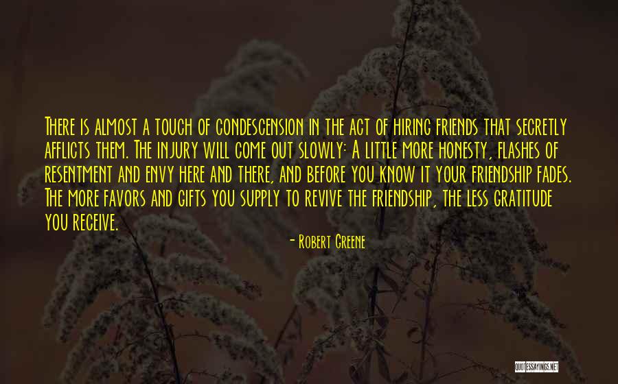 Gifts From Friends Quotes By Robert Greene Gifts From Friends Quotes By Robert Greene