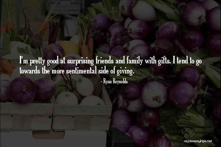 Gifts From Friends Quotes By Ryan Reynolds Gifts From Friends Quotes By Ryan Reynolds