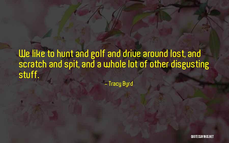 Gifts From Girlfriend Quotes By Tracy Byrd Gifts From Girlfriend Quotes By Tracy Byrd
