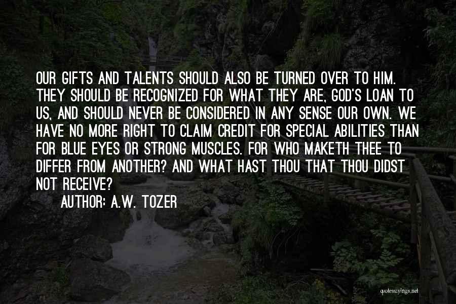 Gifts From God Quotes By A.W. Tozer