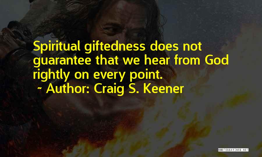 Gifts From God Quotes By Craig S. Keener