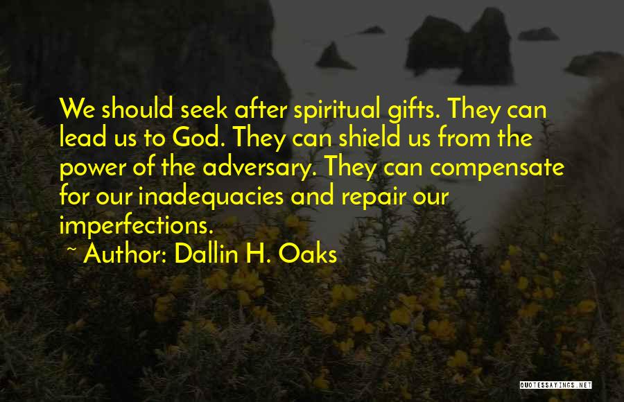 Gifts From God Quotes By Dallin H. Oaks