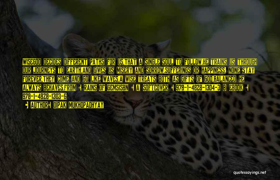 Gifts From God Quotes By Dipak Mukhopadhyay Gifts From God Quotes By Dipak Mukhopadhyay