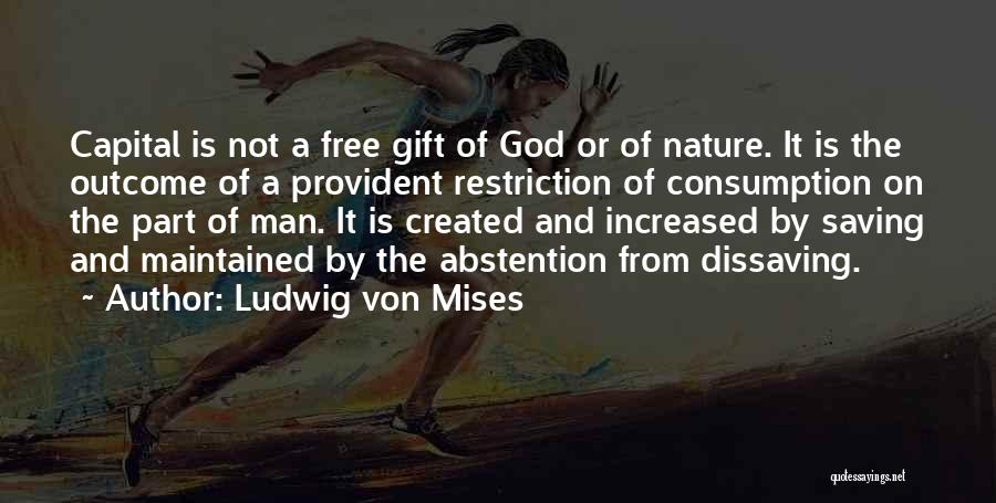 Gifts From God Quotes By Ludwig Von Mises