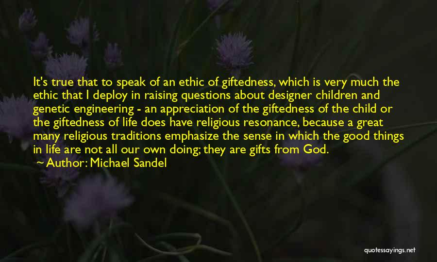 Gifts From God Quotes By Michael Sandel