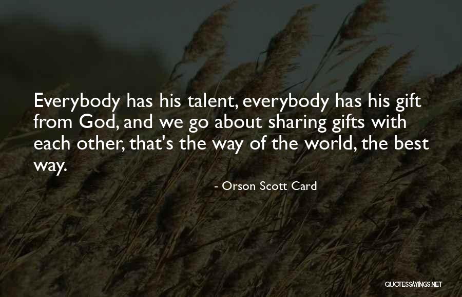 Gifts From God Quotes By Orson Scott Card