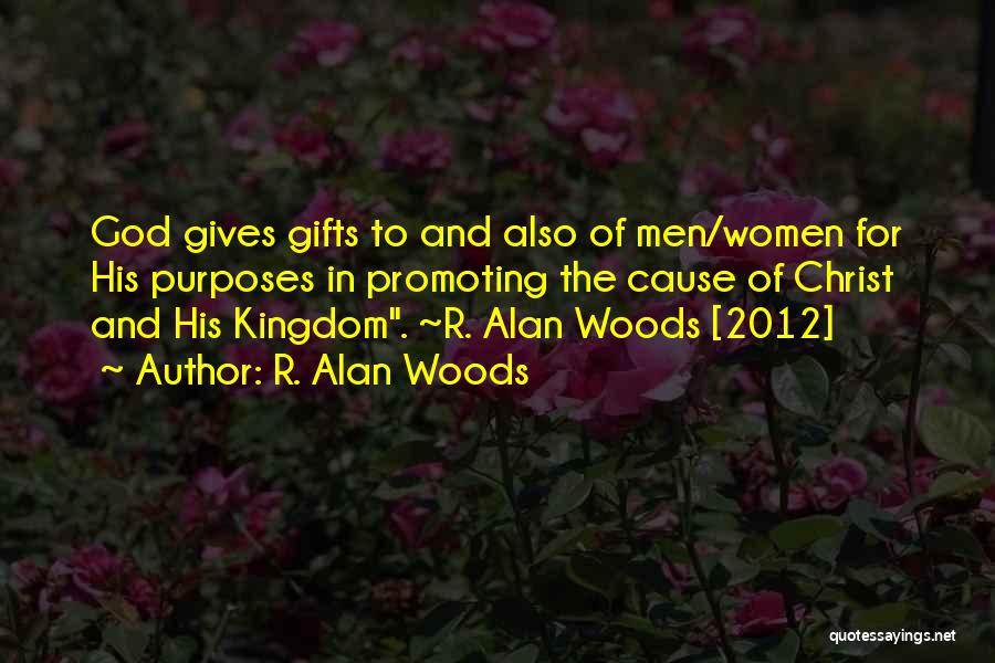 Gifts From God Quotes By R. Alan Woods