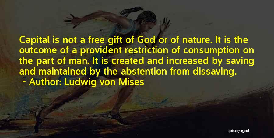Gifts From Nature Quotes By Ludwig Von Mises