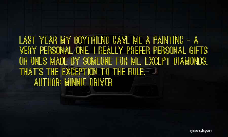 Gifts From Your Boyfriend Quotes By Minnie Driver