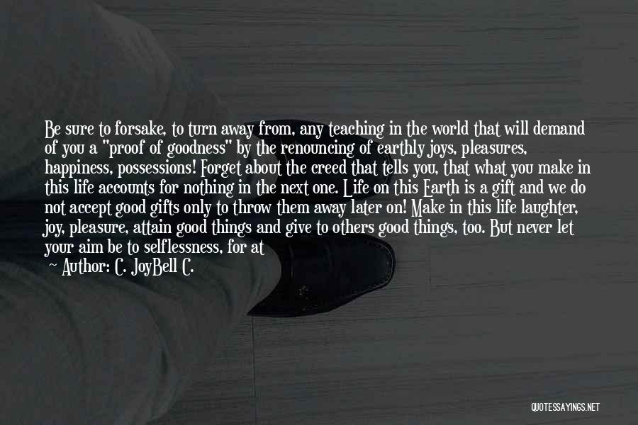 Gifts Of Life Quotes By C. JoyBell C.