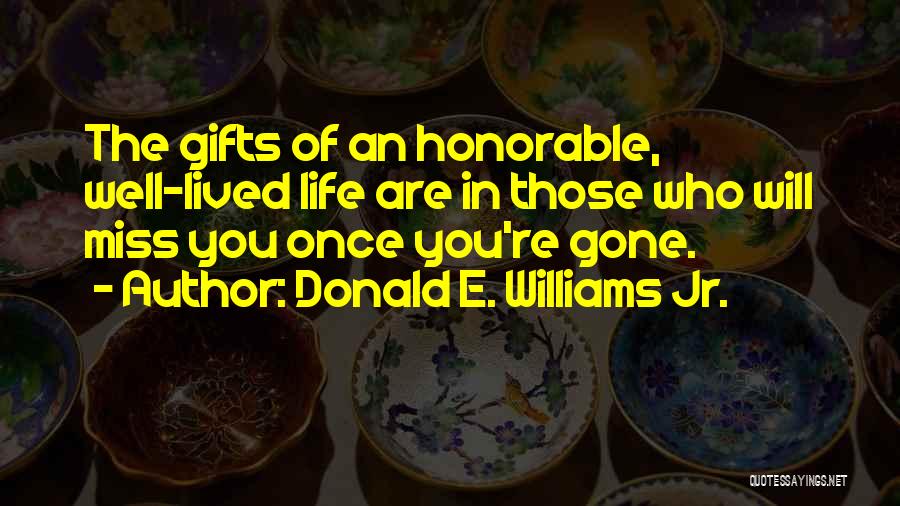 Gifts Of Life Quotes By Donald E. Williams Jr.