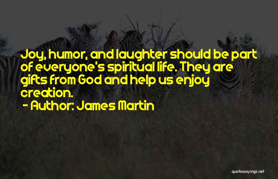 Gifts Of Life Quotes By James Martin