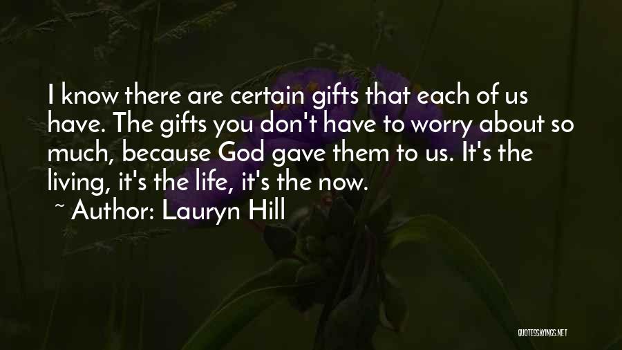 Gifts Of Life Quotes By Lauryn Hill