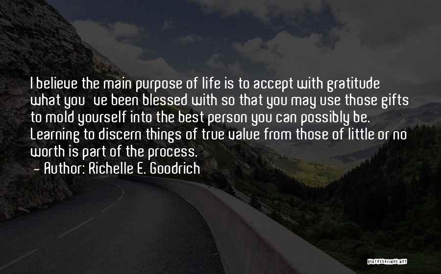 Gifts Of Life Quotes By Richelle E. Goodrich