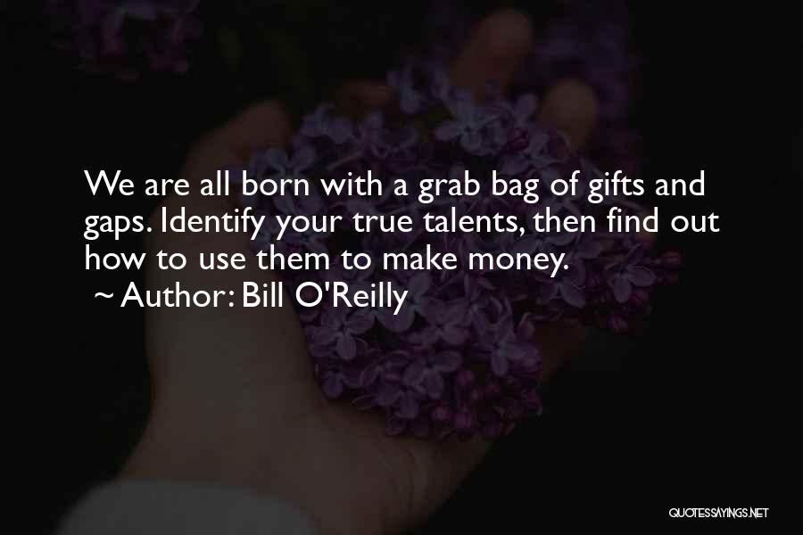 Gifts Of Money Quotes By Bill O'Reilly