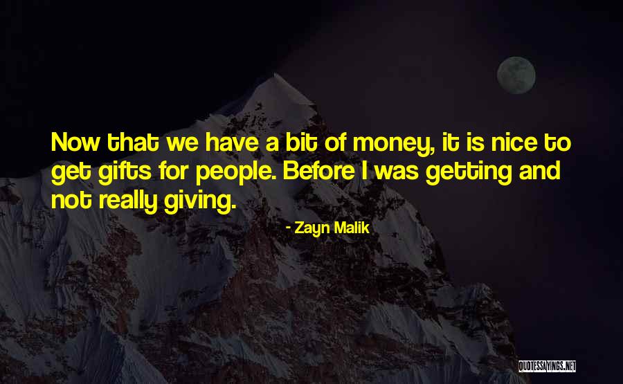 Gifts Of Money Quotes By Zayn Malik Gifts Of Money Quotes By Zayn Malik