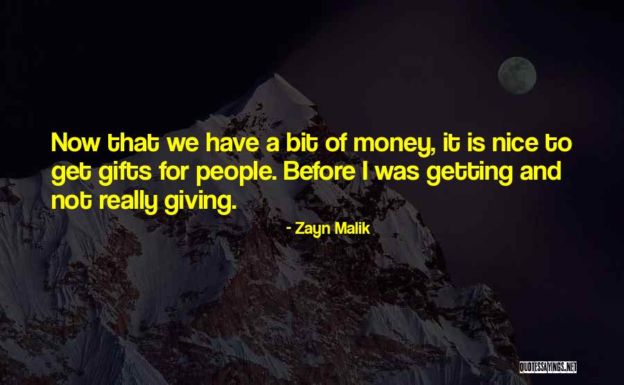 Gifts Of Money Quotes By Zayn Malik