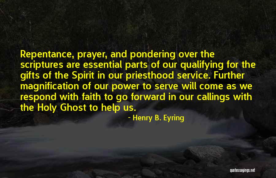 Gifts Of The Holy Spirit Quotes By Henry B. Eyring Gifts Of The Holy Spirit Quotes By Henry B. Eyring