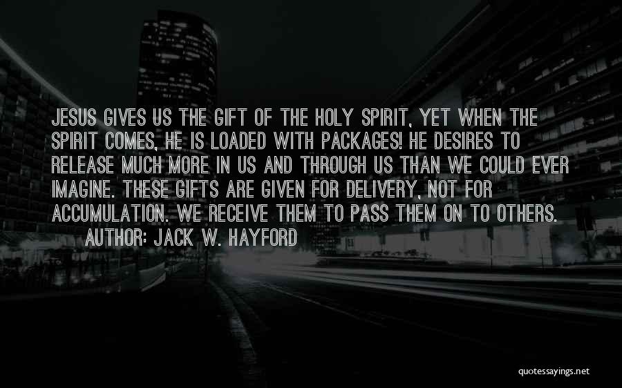 Gifts Of The Holy Spirit Quotes By Jack W. Hayford