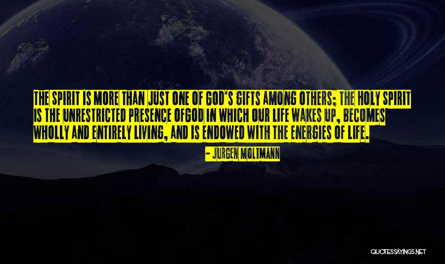 Gifts Of The Holy Spirit Quotes By Jurgen Moltmann Gifts Of The Holy Spirit Quotes By Jurgen Moltmann