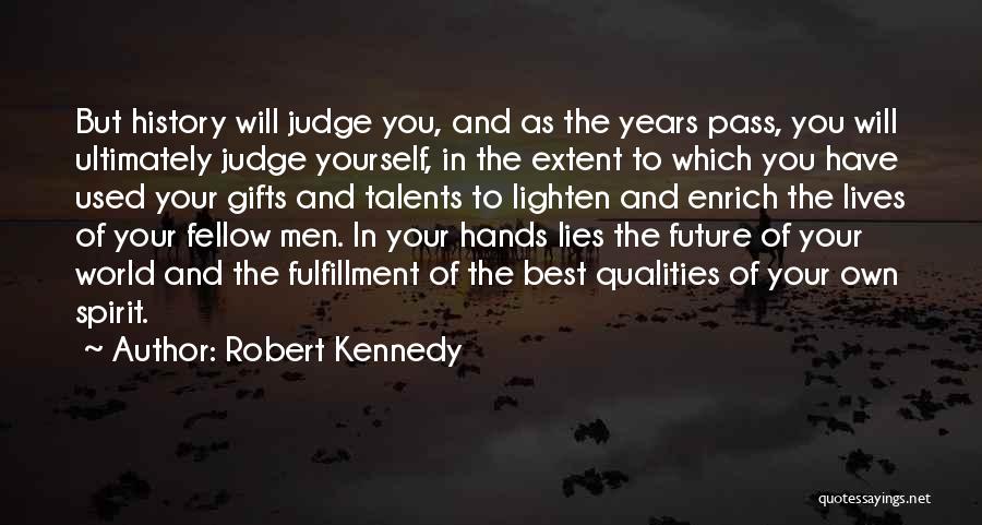 Gifts Of The Spirit Quotes By Robert Kennedy