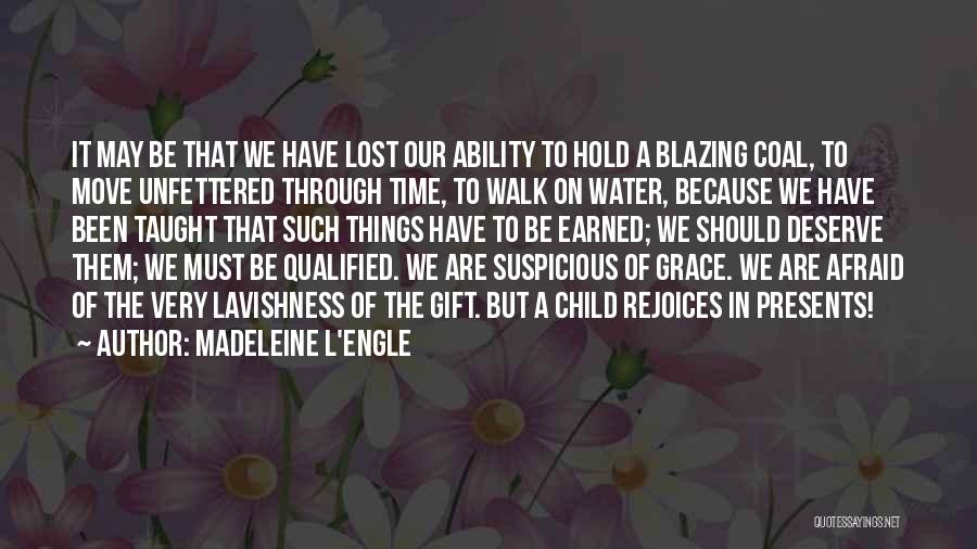 Gifts Of Time Quotes By Madeleine L'Engle