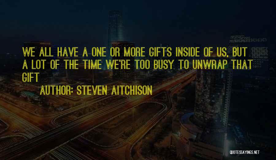 Gifts Of Time Quotes By Steven Aitchison