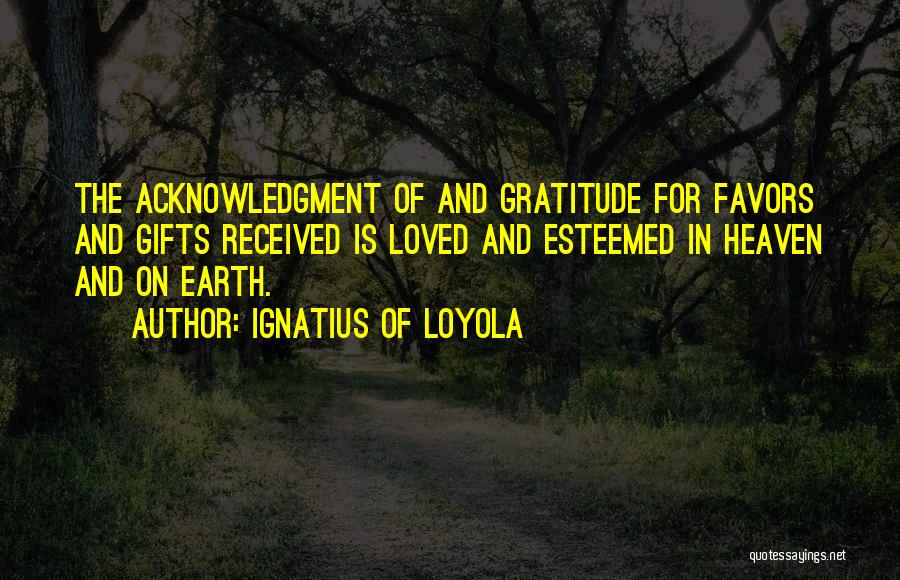 Gifts Received Quotes By Ignatius Of Loyola