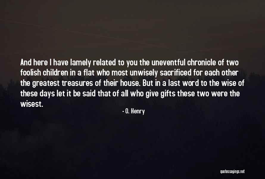 Gifts The Wise Quotes By O. Henry Gifts The Wise Quotes By O. Henry
