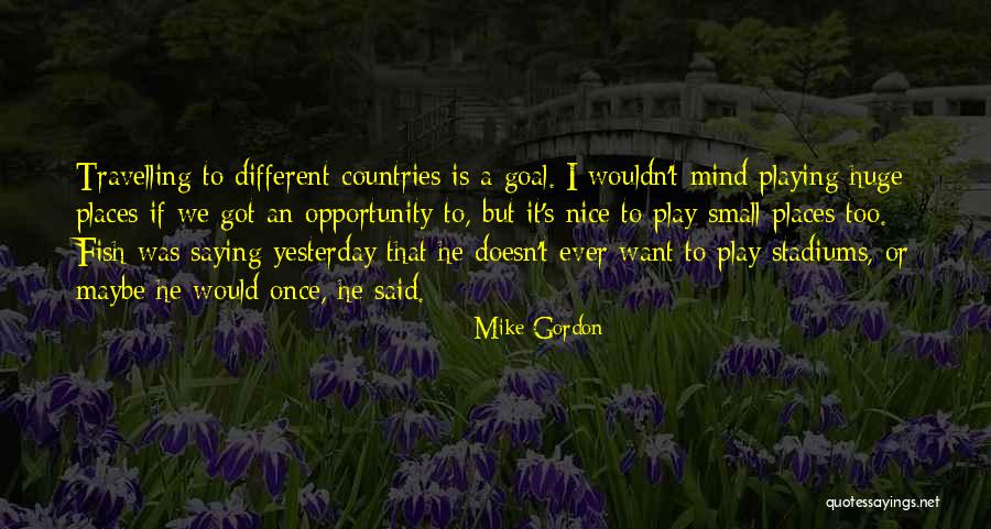 Gigante Quotes By Mike Gordon Gigante Quotes By Mike Gordon