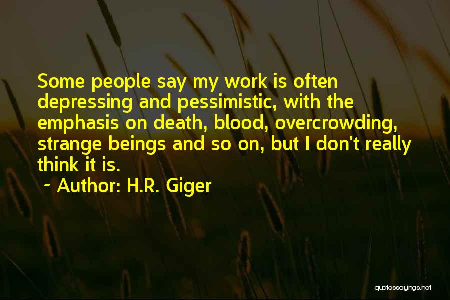 Giger Quotes By H.R. Giger