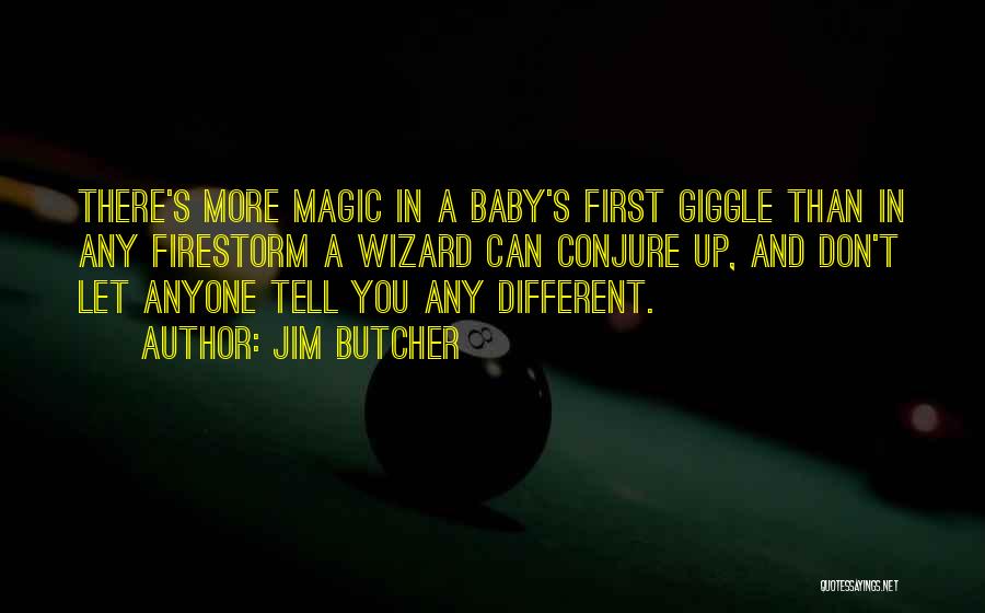 Giggle Baby Quotes By Jim Butcher