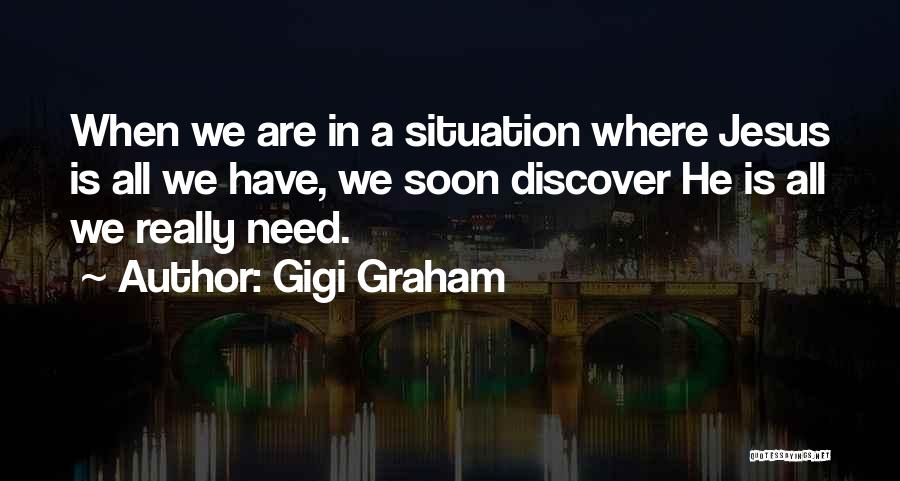 Gigi Graham Quotes 2087658