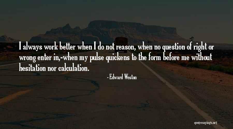 Gijsbrechts Houthandel Quotes By Edward Weston Gijsbrechts Houthandel Quotes By Edward Weston