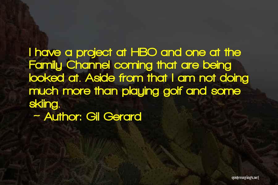 Gil Gerard Quotes 1474577