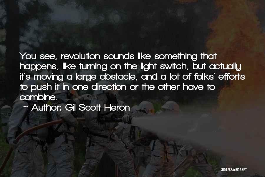 Gil Heron Scott Quotes By Gil Scott-Heron