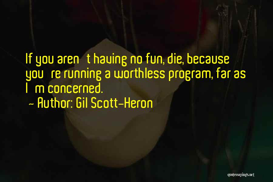 Gil Heron Scott Quotes By Gil Scott-Heron