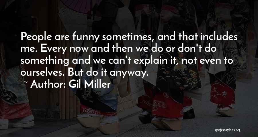 Gil Miller Quotes 774726