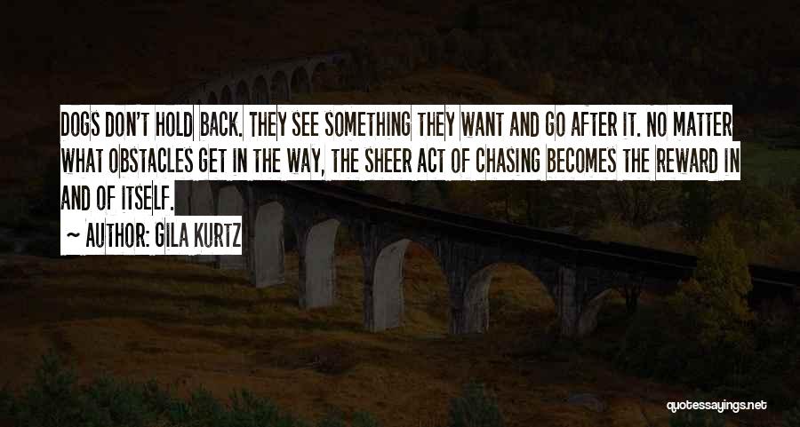 Gila Kurtz Quotes 2061369