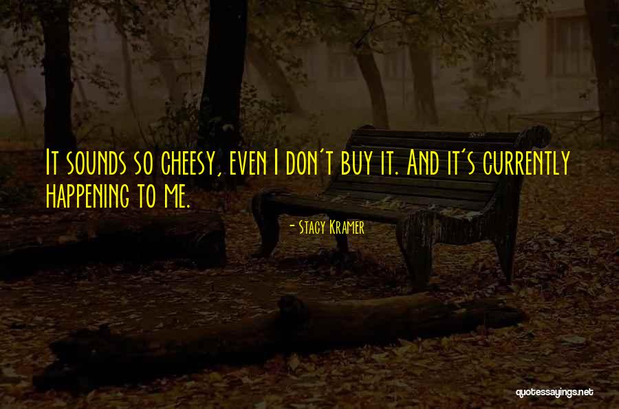 Gila Shikwa Quotes By Stacy Kramer