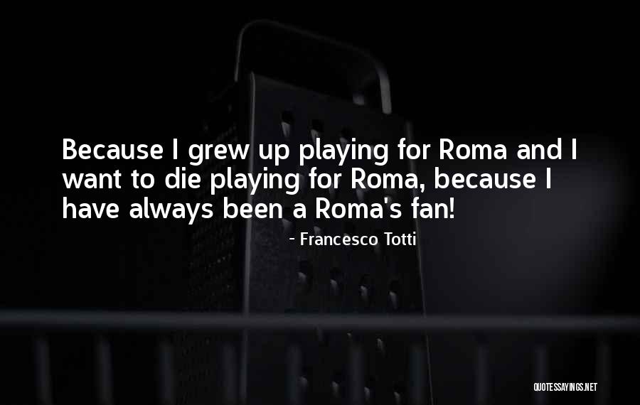 Gilana Alpert Quotes By Francesco Totti Gilana Alpert Quotes By Francesco Totti